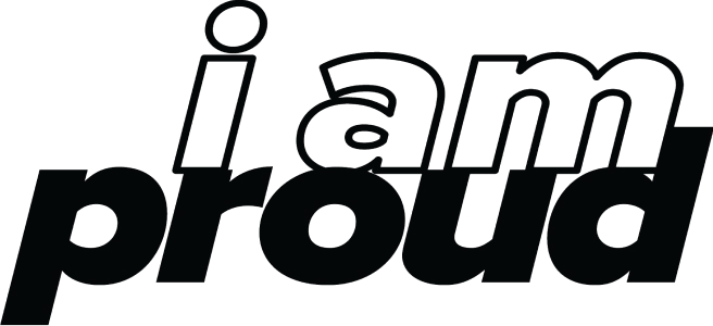 I AM PROUD