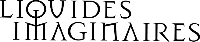 LIQUIDES IMAGINAIRES